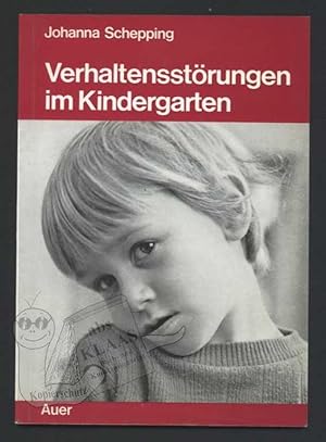 Verhaltensstörungen im Kindergarten. Ursachen und Therapiemöglichkeiten.