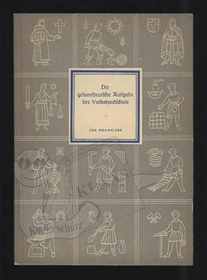 Die Gesamtdeutsche Aufgabe der Volkshochschule. Vorträge gehalten auf einer Arbeitstagung in der ...