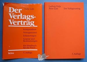 Der Verlagsvertrag. Ein Handbuch für die Vertragspraxis der Urheber und Verleger mit Vertragsmust...