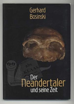 Der Neandertaler und seine Zeit. (Kunst und Altertum am Rhein. Führer des Rheinischen Landesmuseu...