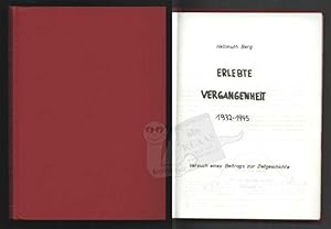 Erlebte Vergangenheit 1932-1945. Versuch eines Beitrags zur Zeitgeschichte.