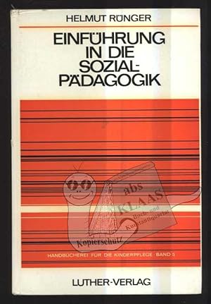 Einführung in die Sozialpädagogik (Handbücherei für die Kinderpflege. Hrsg. v. Erich Psczolla. Ba...