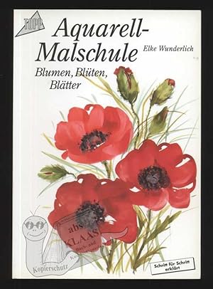 Aquarell-Malschule. Blumen, Blüten, Blätter