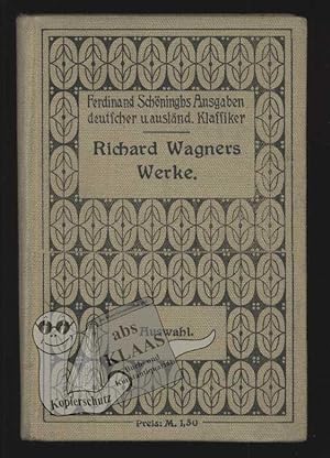 Aus Richard Wagners Werken. Eine Auswahl für den Schulgebrauch. (Schönighs Ausgaben deutscher Kla...