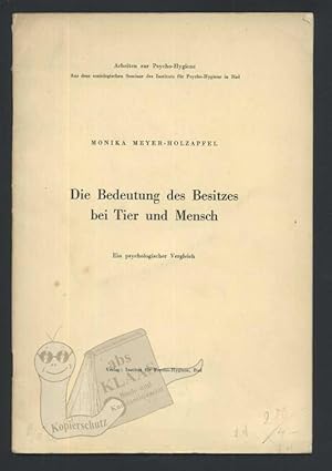 Die Bedeutung des Besitzes bei Tier und Mensch. Ein psychologischer Vergleich. (Arbeiten zur Psyc...