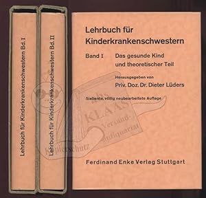 Lehrbuch für Kinderkrankenschwestern. 2 Bde. Bd. I: Das gesunde Kind und theoretischer Teil. Bd. ...