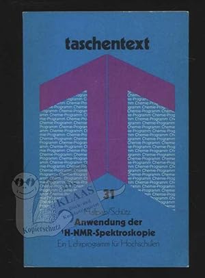 Anwendung der 1H-NMR-Spektroskopie. Ein Lehrprogramm für Hochschulen. (Taschentext 31: Chemie-Pro...