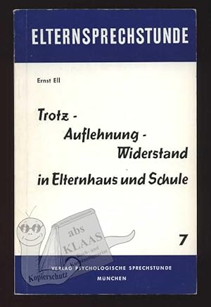 Trotz - Auflehnung - Widerstand in Elternhaus und Schule. (Elternsprechstunde 7)