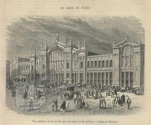 La Gare du Nord. Vue exterieure de la nouvelle gare du chemin de fer du Nord. - Dessin de Therond.