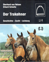 Der Trakehner. Geschichte, Zucht, Leistung. Franckhs Reiterbibliothek.