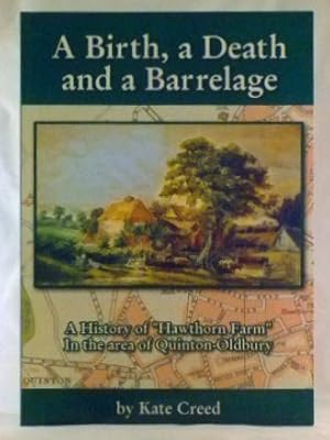 A Birth, a Death and a Barrelage: A History of "Hawthorn Farm" in the Area of Quinton, Oldbury