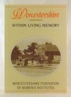 Worcestershire Within Living Memory