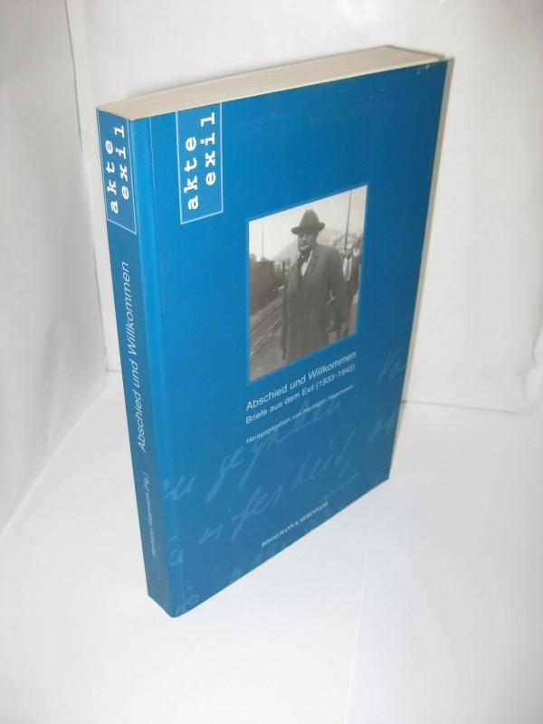 Abschied und Willkommen Briefe aus dem Exil (1933-1945) - Hermann Haarmann, Toralf Teuber