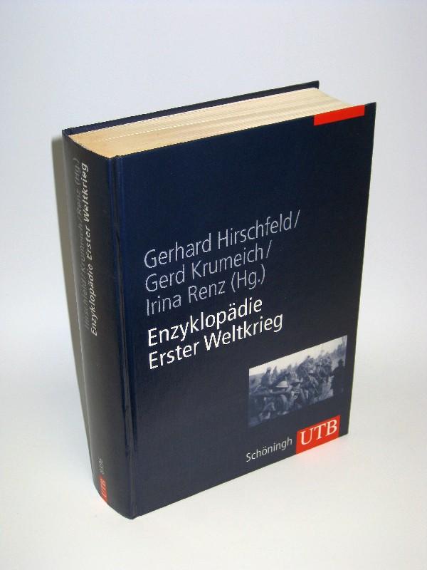 Enzyklopädie Erster Weltkrieg - Gerhard Hirschfeld, Gerd Krumeich, Irina Renz (Hrsg.)