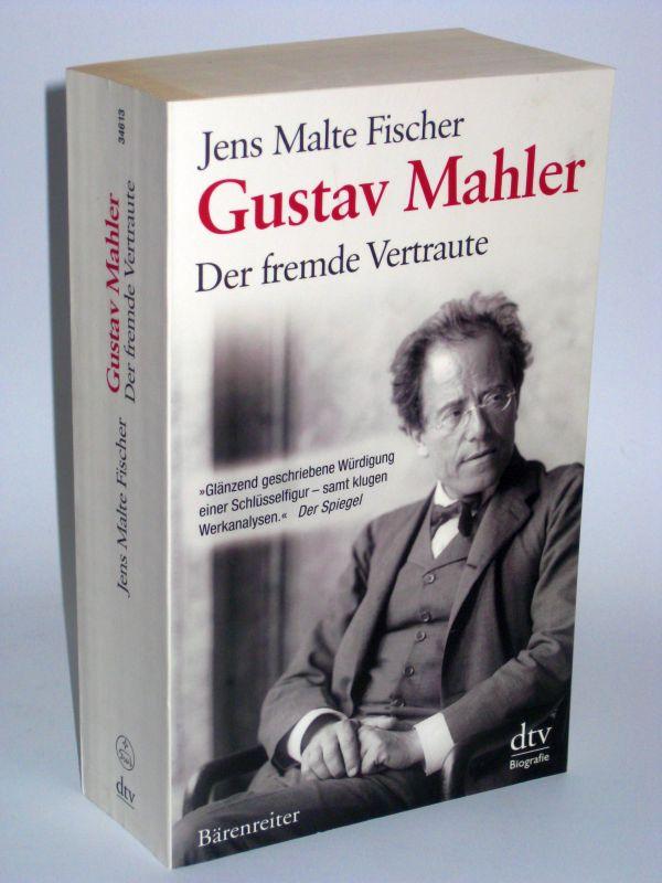 Gustav Mahler : Der fremde Vertraute broschiert