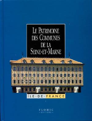 Le Patrimoine des communes de la Seine-et-Marne, 2 volumes: Coffret 2 volumes