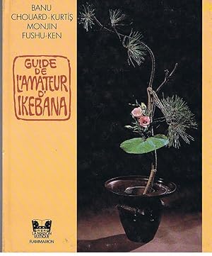 GUIDE DE L'AMATEUR D'IKEBANA