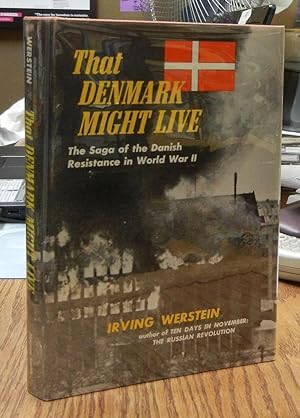 That Denmark Might Live: The Saga of the Danish Resistance in World War II