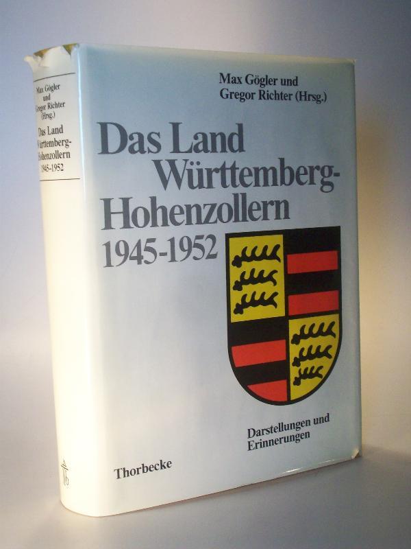 Die Geschichte des Landes Württemberg-Hohenzollern 1945-1952. Darstellungen und Erinnerungen