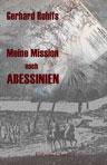 Meine Mission nach Abessinien - Gerhard Rohlfs