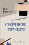 Schöpferische Entwicklung - Henri Bergson