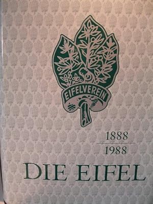 Die Eifel 1888 - 1988 Zum 100jährigen Jubiläum des Eifelvereins,