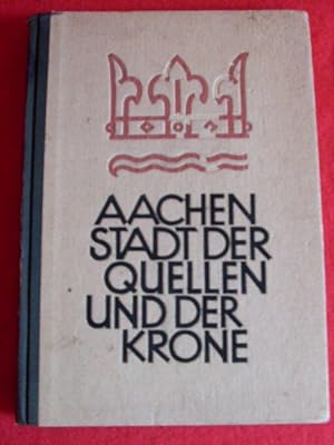 Aachen Stadt der Quellen und der Krone, Dichtungen aus Aachen.
