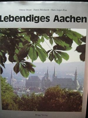 Lebendiges Aachen. Portrait einer europäischen Stadt.,