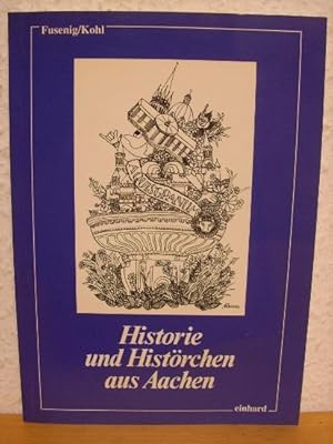 Historie und Histörchen aus Aachen.,