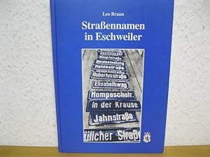 Strassennamen in Eschweiler: Erklärung und Deutungen der Strassennamen. Ein Beitrag zur Stadtgesc...