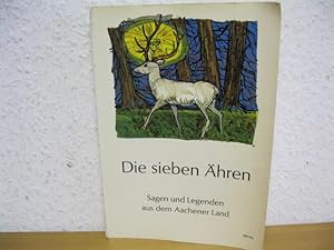 Sagen und Legenden aus dem Aachener Land. Ergänzungsheft zum Lesewerk: Die sieben Ähren 3. und 4....