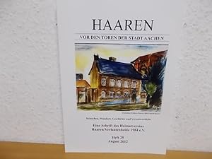 Haaren vor den Toren der Stadt Aachen. Heft 25 August 2012., Menschen, Mundart, Geschichte und Ve...