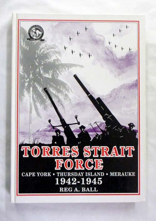 Torres Strait Force, 1942 to 1945: The defence of Cape York-Torres Strait and Merauke in Dutch New Guinea