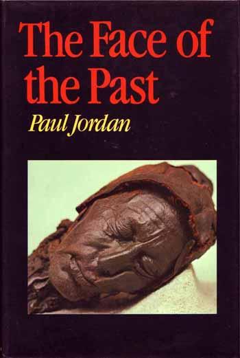 The Face of the Past (Batsford Studies in Archaeology)