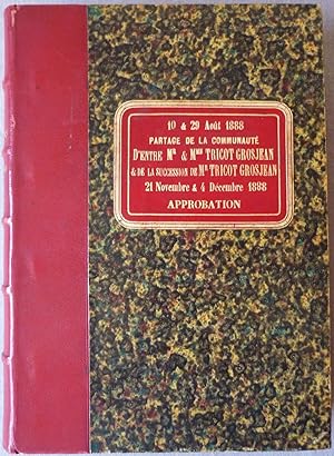 Dossier notarial. 10 & 29 août 1888 - Partage de la communauté d'entre M. & Mme. Tricot Grosjean ...