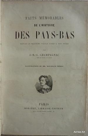 Faits mémorables de l'histoire des Pays-Bas, depuis le seizième siècle jusqu'à nos jours