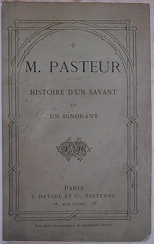 M. Pasteur - Histoire d'un savant par un ignorant