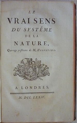 Le vrai sens du système de la nature, ouvrage posthume de M. Helvétius