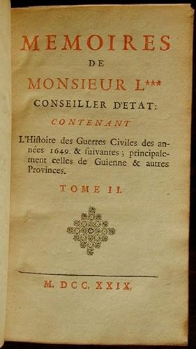 Mémoires de Monsieur L*** conseiller d'état, contenant : L'Histoire des Guerres Civiles des année...