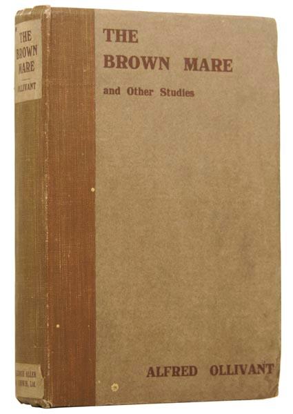The Brown Mare, and Other Studies of England Under the Cloud - OLLIVANT, Alfred (1874-1927)