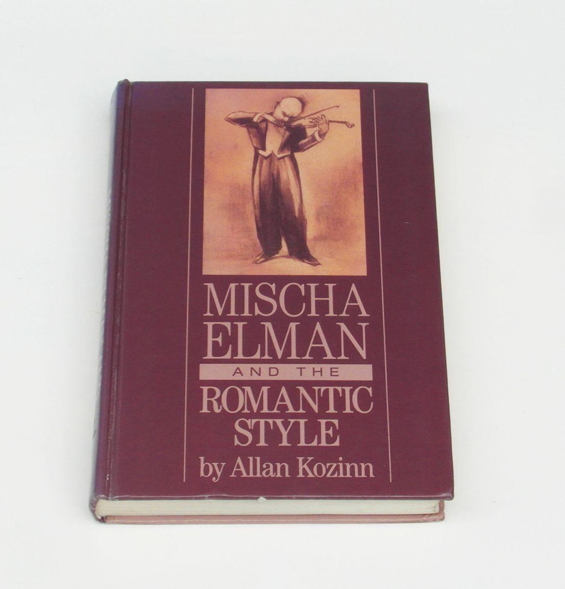 Mischa Elman and the Romantic Style - Allan Kozinn