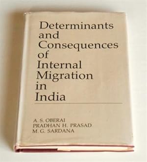 Determinants and Consequences of Internal Migration in India: Studies in Bihar, Kerala, and Uttar...