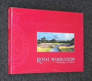 Royal Wimbledon Golf Club. Celebrating 150 Years