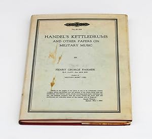 Handel's Kettledrums and Other Papers on Military Music.