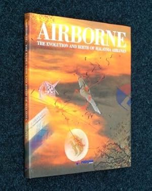 Airborne. The Evolution and Birth of Malaysia Airlines