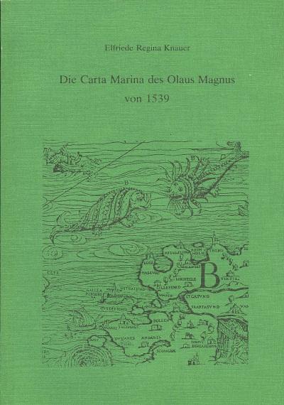 Die Carta Marina des Olaus Magnus von 1539 - Elfriede Regina Knauer