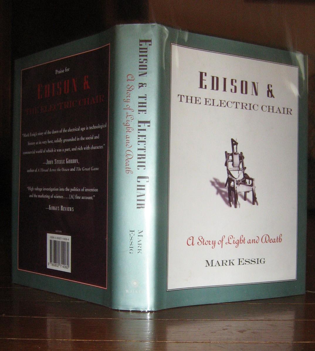Edison The Electric Chair A Story Of Light And Death By Essig