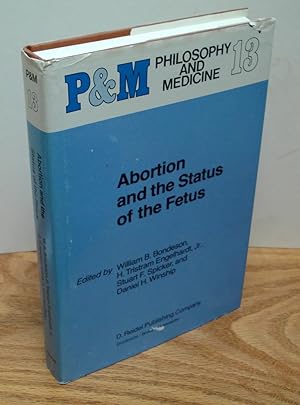 Abortion and the Status of the Fetus [Philosophy and Medicine 13]