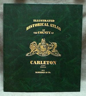 Illustrated Historical Atlas of the County of Carleton Including City of Ottawa Ont. [Wilson's 19...