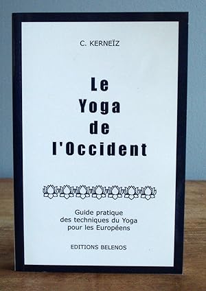 Le Yoga do l'Occident : Guide pratique des techniques du Yoga pour les Européens